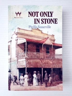 Not Only in Stone Phyllis Somerville: Pioneers Polly Thomas Yorke Peninsula SA - image 1 of 3