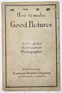 HOW TO MAKE GOOD PICTURES Eastman Kodak Company 1919 Early Photography Manual - Imagen 1 de 5