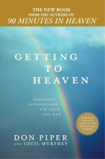 Don Piper Cecil Murphey Getting to Heaven (Hardback)
