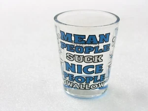 Mean People Suck Nice People Swallow, Lake George, New York Shot Glass - Picture 1 of 4