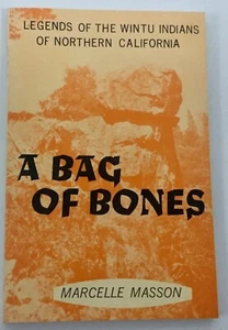 Masson A BAG OF BONES Legends of the Wintu Indians of Northern California 1966 - Picture 1 of 4