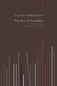 Juliane Rebentisch / The Art of Freedom9780745682136 - Bild 1 von 5