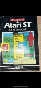 VERY RARE VINTAGE Atari ST: Mastering The Atari Book By John M Hughes - Photo 1/1