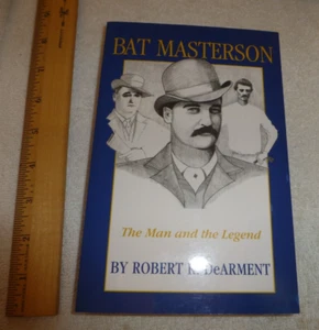 Bat Masterson: The Man and the Legend, DeArment, Robert K., Very Good Book - Picture 1 of 12