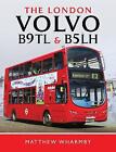 The London Volvo B9TL and B5LH - 9781526749635