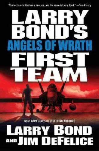 Larry Bond's First Team: Angels of Wrath - Hardcover By Bond, Larry - GOOD Foto 1 de 1