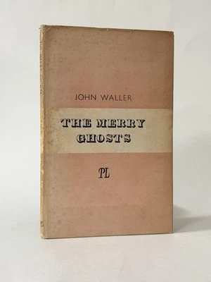 SIGNED The Merry Ghosts, John Waller. 1946 1st Edition. Editions Poetry London - Image 1 of 4