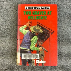 Two Graves at Hellsgate by Jeff Blaine RARE 1997 1st Ed HC A Black Horse Western - Picture 1 of 12