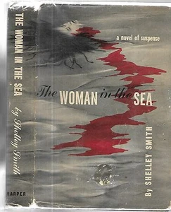 Die Frau im Meer. von Shelley Smith. N.Y. 1948. 1. Aufl. in Staubjacke. - Bild 1 von 2