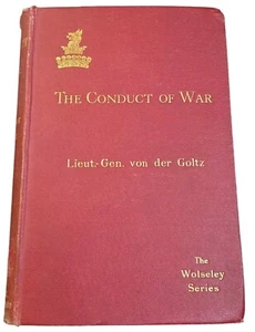 THE CONDUCT Of WAR 1908  Lieut. Gen l Colmar Freiherr von der Goltz - Bild 1 von 8