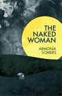 Armonia Somers The Naked Woman (Paperback)