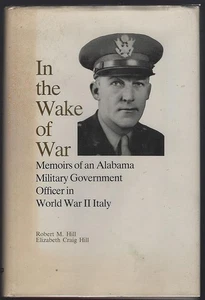 In the Wake of War Alabama Military Officer World War II Italy Memoir 1982 - Picture 1 of 1