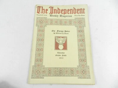 The Independent Weekly Magazine Oct 9 1913 Our Foreign Policy William Bryan B332 - Image 1 of 4