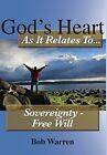 God's Heart As It Relates To Sovereignty - Free Will.9781627270328 New<|