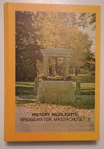 HISTORY HIGHLIGHTS: BRIDGEWATER, MASSACHUSETTS A COMMEMORATIVE JOURNAL HB 1976 - Imagen 1 de 10