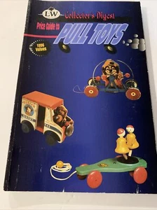 Pull Toys Price Guide Collector's Digest LW Book Sales 120 p color pics 1996 - Picture 1 of 4