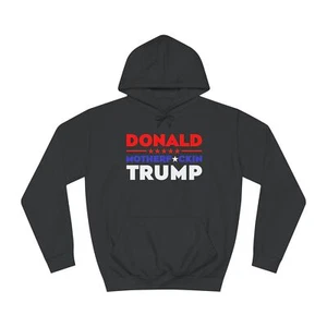 DONALD "Motherf*ckin" TRUMP - Sweatshirt - Censored - Picture 1 of 13
