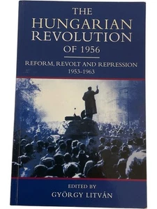 The Hungarian Revolution of 1956 Reform Revolt György Litván Paperback - Picture 1 of 3