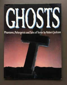 GHOSTS, PHANTOMS, POLTERGEISTS AND TALES OF TERROR Book By Robert Jackson RARE - Bild 1 von 4