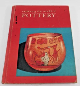 Exploring The World Of Pottery By Ruth Lee Designed By Mary Gehr HC Book - Imagen 1 de 7