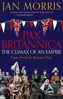 Pax Britannica: The Climax of an Empire, Vol 2 Pax Britannica Trilogy by Jan Mor