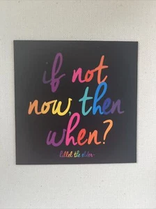 if not now, then when? Quotable Magnet - Cute & Original - Picture 1 of 2