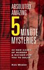 Absolutely Amazing Five-Minute Mysteries: 40 New Cases Of Murder And Mayhem Fo,
