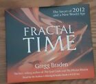 Fractal Time : Secret of 2012 and a New World Age,  Gregg Braden (Audio) Bx 25