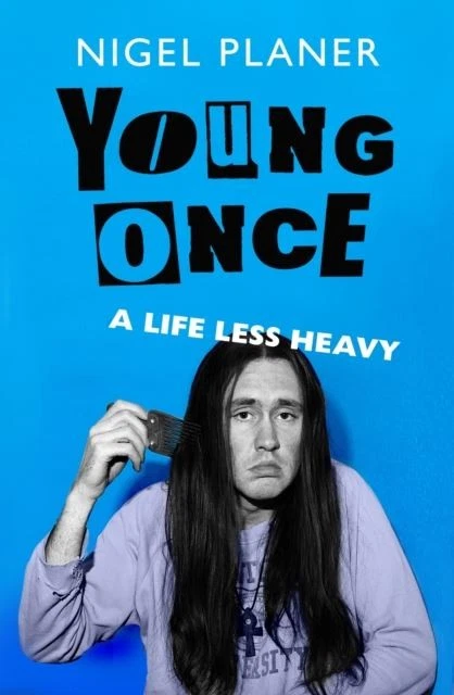 Young Once: A Life Less Heavy by Nigel Planer - Image 1 of 1