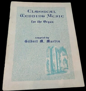 Classical Wedding Music for the Organ Gilbert Martin 1967 Lorenz Sheet Music - Picture 1 of 17