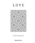 Love: 25 Coloring Pages And Love Quotes To Boos. Coloranytime<|