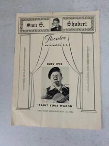 "PAINT YOUR WAGON" Burl Ives 1952 Washington Playbill Sam S. Shubert Theatre - Imagen 1 de 5