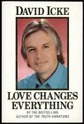 Love Changes Everything By David Icke