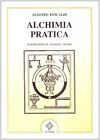 Libri Augusto Pancaldi - Alchimia Pratica