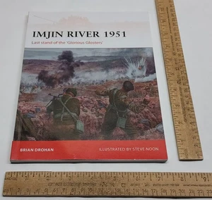 IMJIN RIVER 1951 Last stand of the 'Glorious Glosters' - OSPREY paperback - Picture 1 of 11