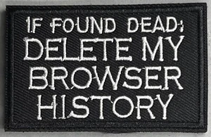 Tactical Hook and Loop Morale Patch “If Found Dead Delete My Browser History” R1 - Picture 1 of 4