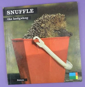 Snuffle The Hedgehog - Anne-Marie Pajot , See How They Grow Series - Nelson,1966 - Imagen 1 de 3