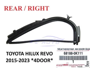 REAR RIGHT DOOR QUARTER WINDOW WEATHERSTRIP FIT TOYOTA HILUX REVO GUN125 2015-23 - Picture 1 of 6