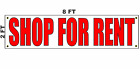 SHOP FOR RENT Banner Sign 2x8 for Business Building Store Front