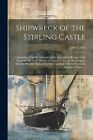 Curtis - Shipwreck of the Stirling Castle  Containing a Faithful Narra - J555z