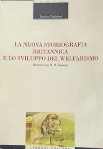 TAGLIAFERRI LA NUOVA STORIOGRAFIA BRITANNICA SVILUPPO WELFARISMO RICERCHE TAWNEY - Imagen 1 de 1