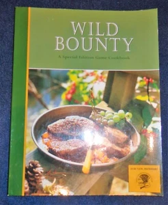 2007 WILD BOUNTY BOOK GAME COOKBOOK HUNTING CLUB REZEPTE SONDEREDITION CASADA - Bild 1 von 6