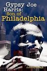 Gypsy Joe Harris: Son of Philadelphia Anthony Molock New Book 9781425912048