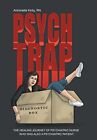 Psych Trap The Healing Journey Of Psychiatric Nurse Who Was Also A Psyc