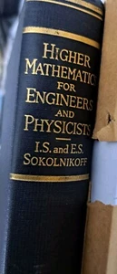 Higher Mathematics for Engineers and Physicists, Sokolnikoff 2nd Ed 1941 - Picture 1 of 16