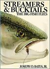 Streamers and Bucktails by Bates Jr., Joseph D.