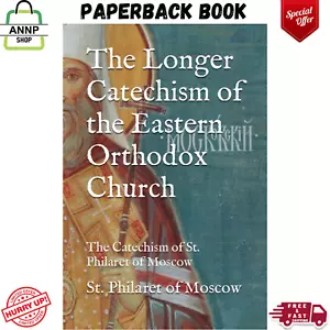 The Longer Catechism of the Eastern Orthodox Church: the Catechism of St. Philar - Picture 1 of 24