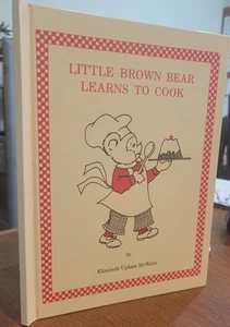Little Brown Bear Learns to Cook by Chef Julia Richardson (1996) Monroe, MI - Picture 1 of 7