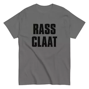 Rass Claat T-shirt tee patois funny humour Jamaica reggae dub rasta slang jah - Picture 1 of 7