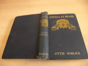 JEWELS IN BRASS old antique book JITTIE HORLICK 1910S 1st edition ? ART NOUVEAU - Picture 1 of 3